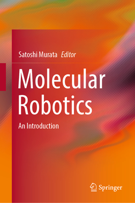 Molecular Robotics: An Introduction - Murata, Satoshi (Editor)