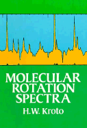 Molecular Rotation Spectra - Kroto, H W, and Kroto, Harold W