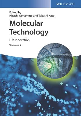Molecular Technology, Volume 2: Life Innovation - Yamamoto, Hisashi (Editor), and Kato, Takashi (Editor)