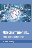 Molecular Terrorism...: ATR Transcripts Series