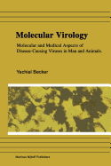 Molecular Virology: Molecular and Medical Aspects of Disease-Causing Viruses of Man and Animals