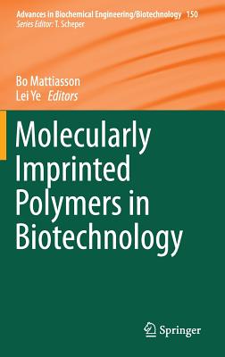 Molecularly Imprinted Polymers in Biotechnology - Mattiasson, Bo (Editor), and Ye, Lei (Editor)