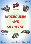 Molecules and Medicine - Corey, E J, and Czak, Barbara, and Krti, Lszl