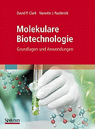 Molekulare Biotechnologie: Grundlagen Und Anwendungen