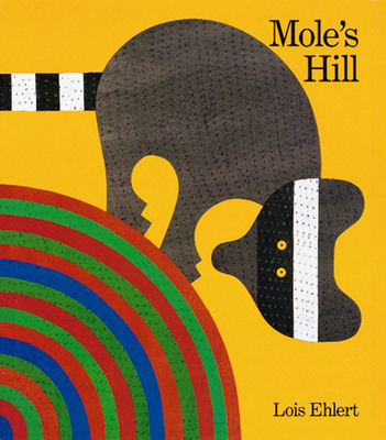 Mole's Hill: A Woodland Tale - Ehlert, Lois