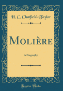 Molire: A Biography (Classic Reprint)