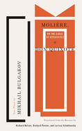 Molire, or the Cabal of Hypocrites and Don Quixote: Two Plays by Mikhail Bulgakov