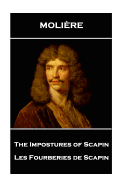 Moliere - The Impostures of Scapin: Les Fourberies de Scapin
