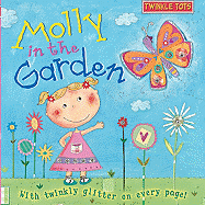 Molly in the Garden: With Twinkly Glitter on Every Page!