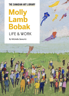Molly Lamb Bobak: Life & Work