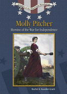 Molly Pitcher: Heroine of the War for Independence