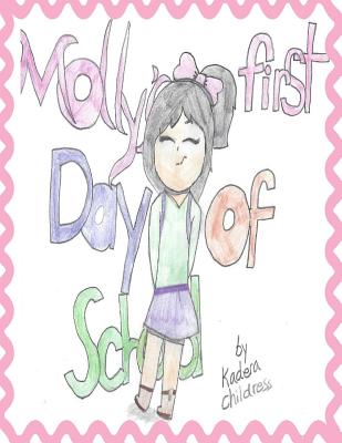 Molly's First Day of School - Media & Publishing, It's All about Him (Editor), and Childress, Kadera