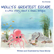 Molly's Greatest Escape: A Little Story about a Small Octopus