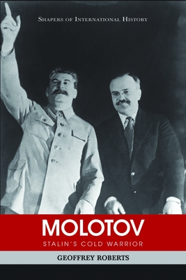 Molotov: Stalin's Cold Warrior - Roberts, Geoffrey