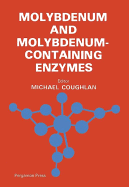 Molybdenum and Molybdenum-Containing Enzymes - Coughlan, Michael P