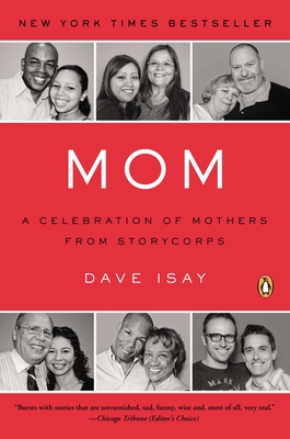 Mom: A Celebration of Mothers from StoryCorps - Isay, Dave (Introduction by)