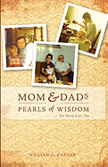 Mom and Dad's Pearls of Wisdom - Emener, William G, PhD