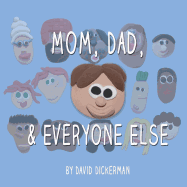 Mom, Dad, and Everyone Else: A Picture Book for Families of Divorce