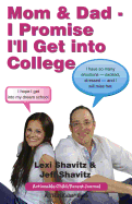 Mom & Dad - I Promise I'll Get Into College: Perspectives from a High School Student and Her Dad