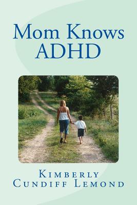 Mom Knows ADHD - LeMond, Kimberly Cundiff