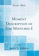 Moment Description of Gas Mixtures-I (Classic Reprint)