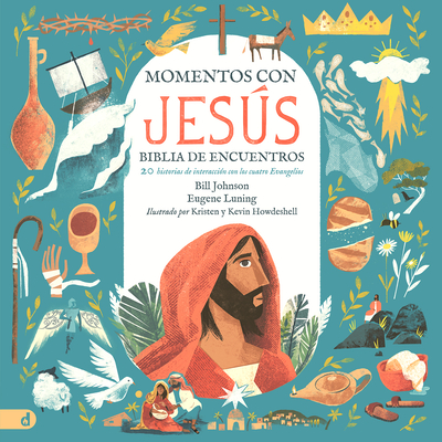 Momentos Con Jess - Biblia de Encuentros (Spanish Edition): 20 Historias de Interaccin Con Los Cuatro Evangelios - Johnson, Bill, and Luning, Eugene