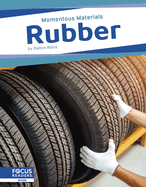 Momentous Materials: Rubber