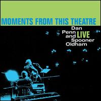 Moments from This Theater - Dan Penn & Spooner Oldham