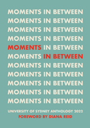 Moments in Between: University of Sydney Anthology 2022