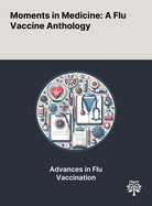 Moments in Medicine: A Flu Vaccine Anthology