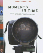 Moments in Time: Photos and Stories from One of America's Top Photojournalists