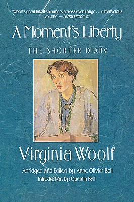 Moments Liberty - Woolf, Virginia, and Bell, Anne O, and Woolf