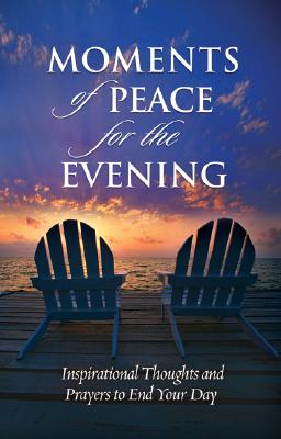 Moments of Peace for the Evening - Baker Publishing Group (Compiled by)