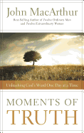 Moments of Truth: Unleashing God's Word One Day at a Time