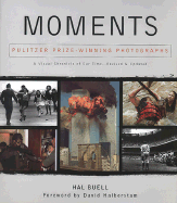 Moments: Pulitzer Prize-Winning Photographs: A Visual Chronicle of Our Time