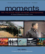 Moments: The Pulitzer Prize-Winning Photographs