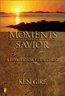 Moments with the Savior: A Devotional Life of Christ