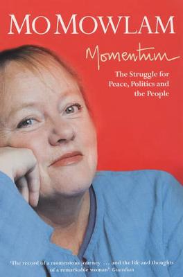 Momentum: The Struggle for Peace, Politics and the People - Mowlam, Mo