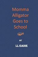 Momma Alligator Goes To School