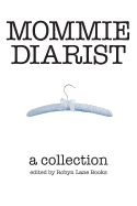 Mommie Diarist: A Collection