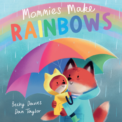 Mommies Make Rainbows - Davies, Becky