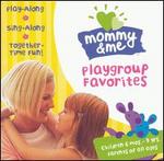 Mommy and Me: Playgroup Favorites