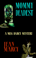 Mommy Deadest: A Meg Darcy Mystery