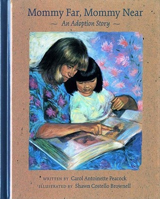 Mommy Far, Mommy Near: An Adoption Story - Peacock, Carol Antoinette