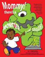 Mommy! There's a Monster in Our Computer: The Book Every Parent Should Read to Their Child Before They Go on the Internet