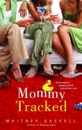 Mommy Tracked - Gaskell, Whitney