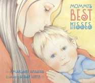 Mommy's Best Kisses - Anastas, Margaret