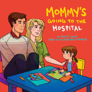 Mommy's Going to the Hospital