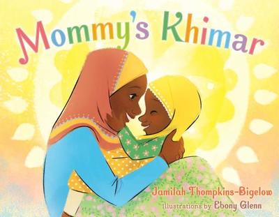 Mommy's Khimar - Thompkins-Bigelow, Jamilah