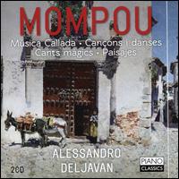 Mompou: Msica Callada; Cancons i danses; Cants magics; Paisajes - Alessandro Deljavan (piano)